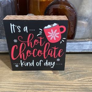 It’s a Hot Chocolate Kind of Day Sign